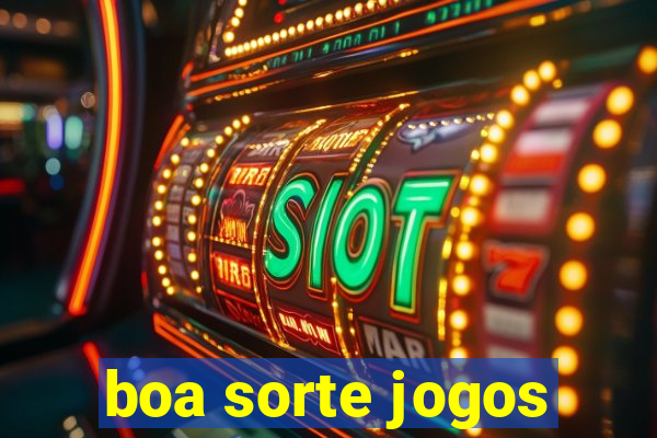 boa sorte jogos